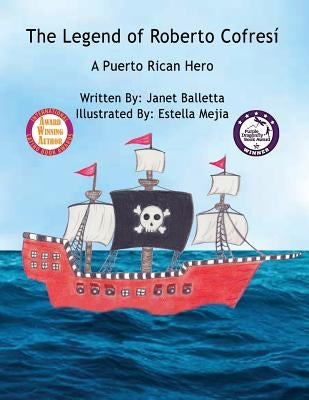 The Legend of Roberto Cofresí A Puerto Rican Hero Paperback Janet Balletta Books & More