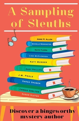 A Sampling of Sleuths: Discover a Bingeworthy Mystery Author Paperback Thalia Press