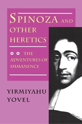 Spinoza and Other Heretics: The Adventures of Immanence Paperback Princeton University Press