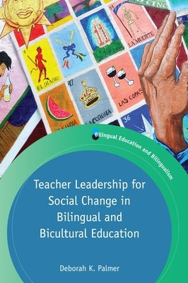 Teacher Leadership for Social Change in Bilingual and Bicultural Education Paperback Multilingual Matters Limited