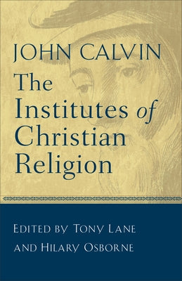 Paperback copy of The Institutes of Christian Religion by Baker Academic, showing the book cover with title and author details.