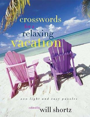 The New York Times Crosswords for a Relaxing Vacation: 200 Light and Easy Puzzles Paperback St. Martin's Griffin