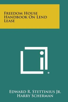 Freedom House Handbook on Lend Lease Paperback Literary Licensing, LLC
