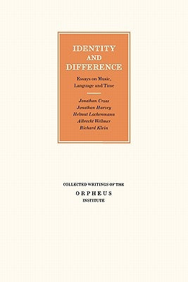 Identity and Difference: Essays on Music, Language and Time Paperback Leuven University Press
