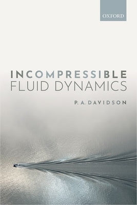 Incompressible Fluid Dynamics Paperback Oxford University Press, USA