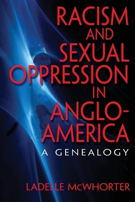 Racism and Sexual Oppression in Anglo-America: A Genealogy Paperback Indiana University Press