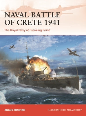 Naval Battle of Crete 1941: The Royal Navy at Breaking Point Paperback Osprey Publishing (UK)