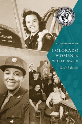 Colorado Women in World War II Paperback University Press of Colorado