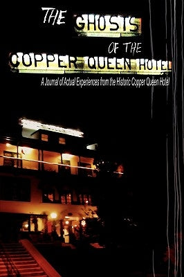 The Ghosts of the Copper Queen Hotel Paperback Starsys Publishing Company