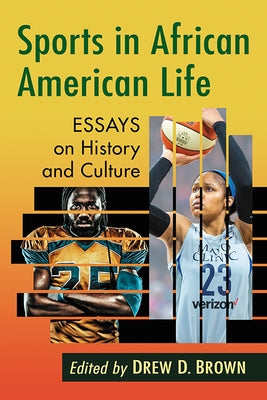 Sports in African American Life: Essays on History and Culture Paperback McFarland and Company, Inc.