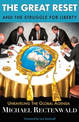 The Great Reset and the Struggle for Liberty: Unraveling the Global Agenda Paperback World Encounter Institute/New English Review