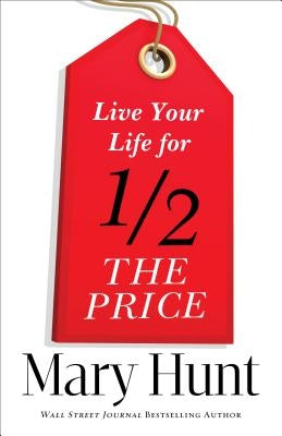 Live Your Life for Half the Price Paperback Fleming H. Revell Company
