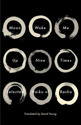 Moon Woke Me Up Nine Times: Selected Haiku of Basho Paperback Knopf Publishing Group