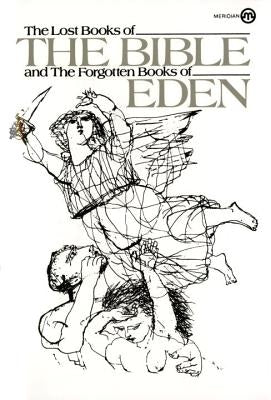The Lost Books of the Bible and the Forgotten Books of Eden Paperback Plume Books