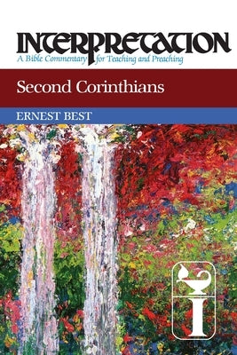 Second Corinthians: Interpretation: A Bible Commentary for Teaching and Preaching Paperback Westminster John Knox Press