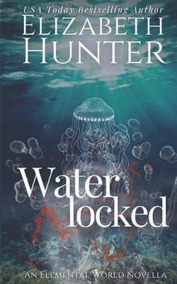 Waterlocked: An Elemental World Novella Paperback Createspace Independent Publishing Platform