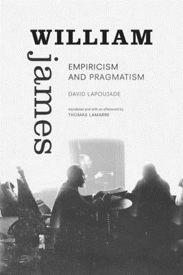 William James: Empiricism and Pragmatism Paperback Duke University Press