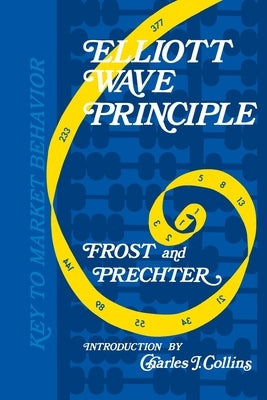 Elliott Wave Principle: Key to Market Behavior New Classics Library