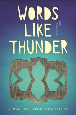 Words Like Thunder: New and Used Anishinaabe Prayers Wayne State University Press