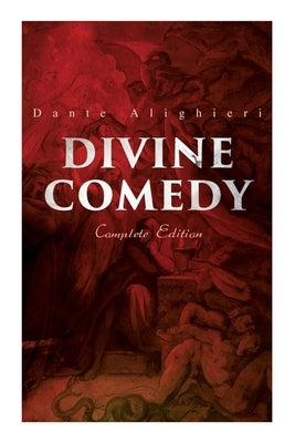 Divine Comedy (Complete Edition): Illustrated & Annotated Paperback E-Artnow