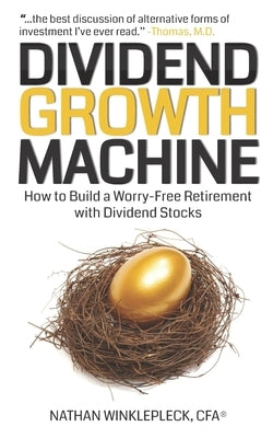 Dividend Growth Machine: How to Supercharge Your Investment Returns with Dividend Stocks Paperback Createspace Independent Publishing Platform