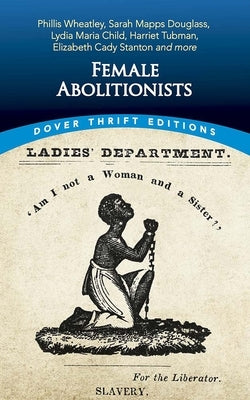 Female Abolitionists Paperback Dover Publications