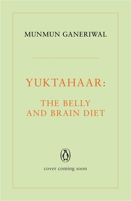 Yuktahaar: The Belly and Brain Diet Paperback India Penguin