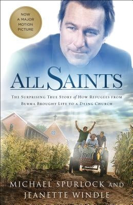 All Saints: The Surprising True Story of How Refugees from Burma Brought Life to a Dying Church Paperback Bethany House Publishers