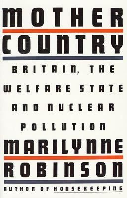 Mother Country: Britain, the Welfare State and Nuclear Pollution Paperback Farrar, Straus and Giroux
