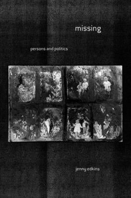 Missing: Persons and Politics Paperback Cornell University Press
