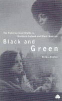 Black And Green: The Fight For Civil Rights In Northern Ireland & Black America Paperback Pluto Press (UK)