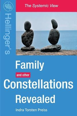 Family Constellations Revealed: Hellinger's Family and other Constellations Revealed Paperback Createspace Independent Publishing Platform