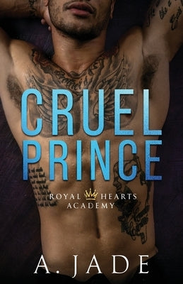 Cruel Prince: Royal Hearts Academy Paperback Independently Published