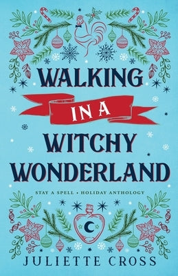 Walking in a Witchy Wonderland Paperback Juliette Cross