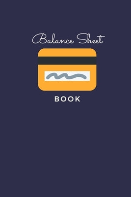 Balance Sheet Book: Log, Track, & Record Expenses & Income- With Columns For Financial Date, Description, Reference- 105 Pages-6"x9" Paperback Independently Published