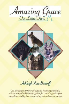 Amazing Grace, Our Littlest Hero Paperback Ashleigh Rose and Associates