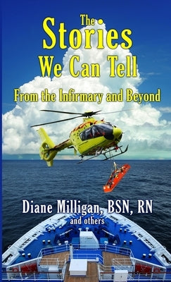 The Stories We Can Tell: From the Infirmary and Beyond: From the Infirmary and Beyond Paperback Lulu.com