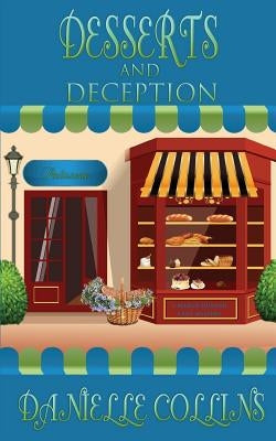 Desserts and Deception: A Margot Durand Cozy Mystery Paperback Createspace Independent Publishing Platform