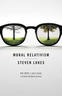 Moral Relativism: Big Ideas/Small Books Paperback Picador USA