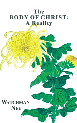 Body of Christ a Reality Paperback Christian Fellowship Publishers