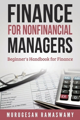 Finance for Nonfinancial Managers: Finance for Small Business, Basic Finance Concepts Paperback Murugesan Ramaswamy