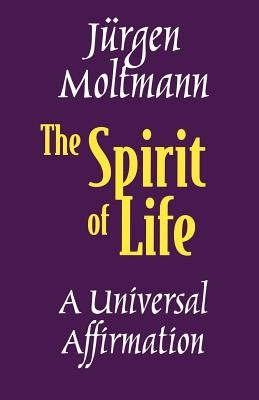 The Spirit of Life: A Universal Affirmation Paperback Fortress Press