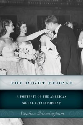 The Right People: A Portrait of the American Social Establishment Paperback Lyons Press