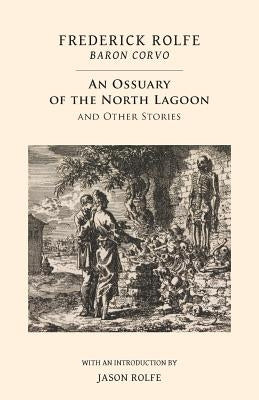 An Ossuary of the North Lagoon: and Other Stories Paperback Snuggly Books