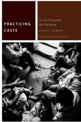 Practicing Caste: On Touching and Not Touching Paperback Fordham University Press