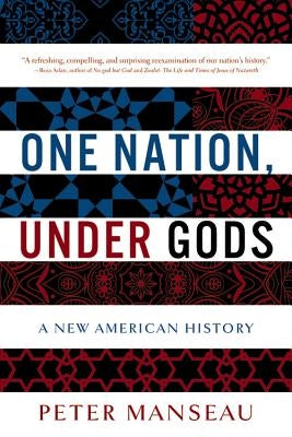 One Nation, Under Gods: A New American History Paperback Back Bay Books