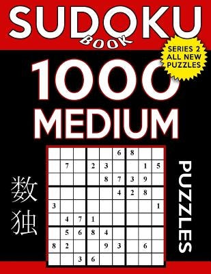 Sudoku Book 1,000 Medium Puzzles: Sudoku Puzzle Book With Only One Level of Difficulty Paperback Createspace Independent Publishing Platform