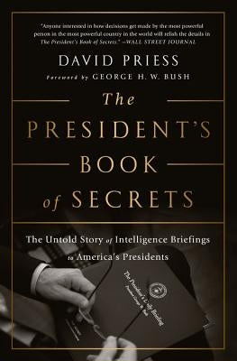 The President's Book of Secrets: The Untold Story of Intelligence Briefings to America's Presidents Paperback PublicAffairs