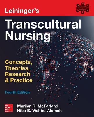 Leininger's Transcultural Nursing: Concepts, Theories, Research & Practice, Fourth Edition Paperback McGraw Hill / Medical