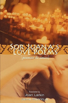 Sor Juana's Love Poems Paperback University of Wisconsin Press